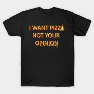 I want pizza T-Shirt